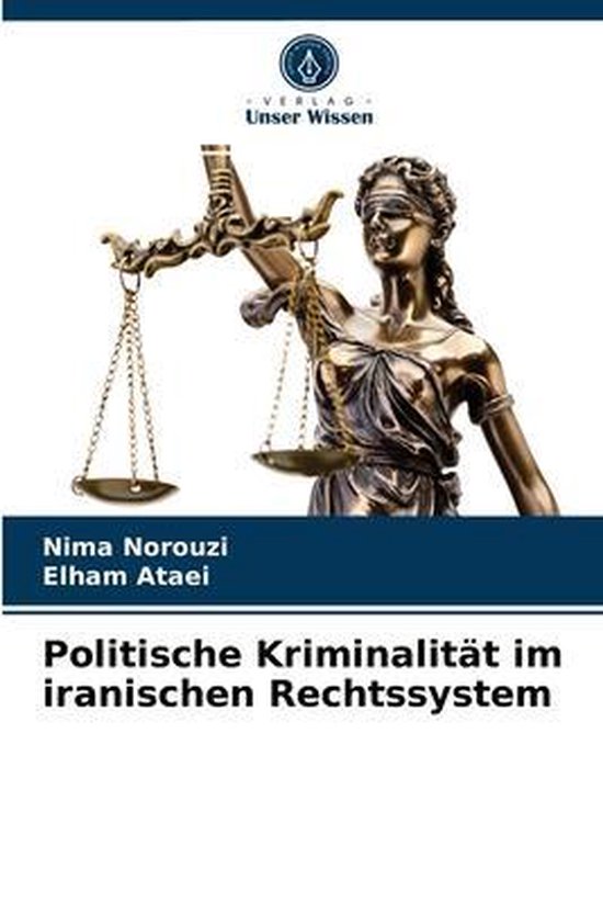 Politische Kriminalität im iranischen Rechtssystem