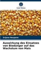 Auswirkung des Einsatzes von Biodünger auf das Wachstum von Mais