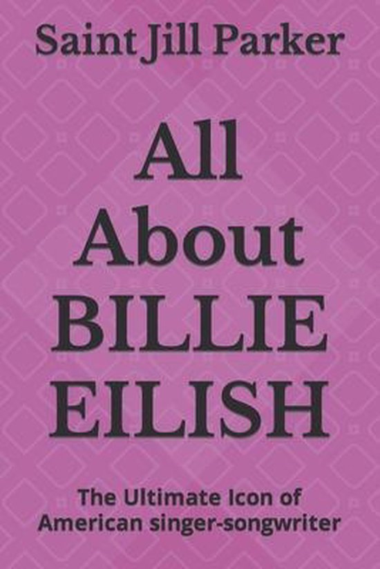 All About BILLIE EILISH