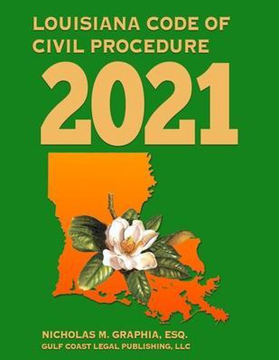 Codes of Louisiana Louisiana Code of Civil Procedure 2021