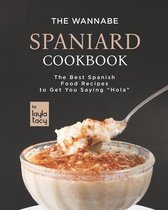 The Wannabe Spaniard Cookbook