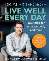 Dr Alex George- Live Well Every Day