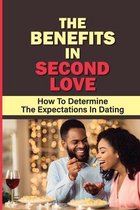 The Benefits In Second Love: How To Determine The Expectations In Dating