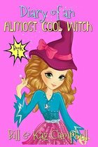 Diary of an Almost Cool Witch - Book 1