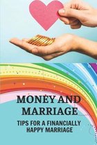 Money And Marriage: Tips For A Financially Happy Marriage