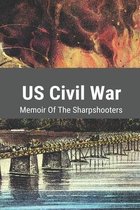 US Civil War: Memoir Of The Sharpshooters