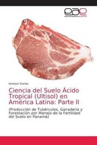 Ciencia del Suelo Ácido Tropical (Ultisol) en América Latina