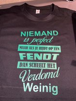 Niemand is perfect maar als je rijdt op een Fendt scheelt dat verdomd weinig. T-shirt Maat XS Groen