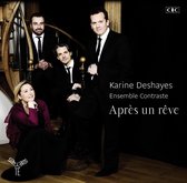 Ensemble Contraste Deshayes - Apres Un Reve (CD)
