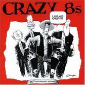 Crazy 8's - Law And Order (CD) (Anniversary Edition)