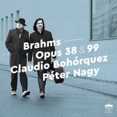 Claudio Bohórquez & Péter Nagy - Brahms – Opus 38 & 99 Cello Sonatas (CD)