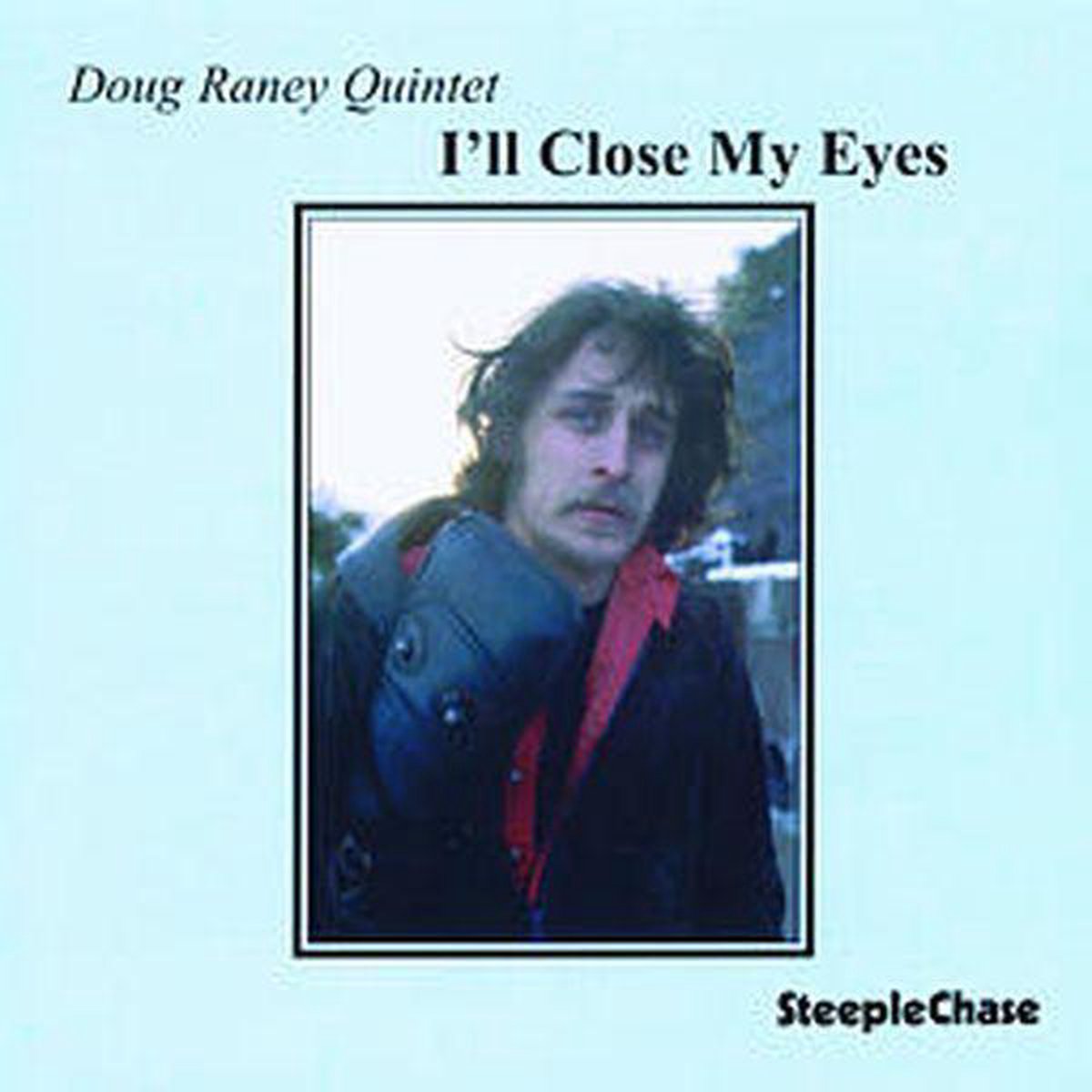 Doug Raney Quintet - I'll Close My Eyes (CD)