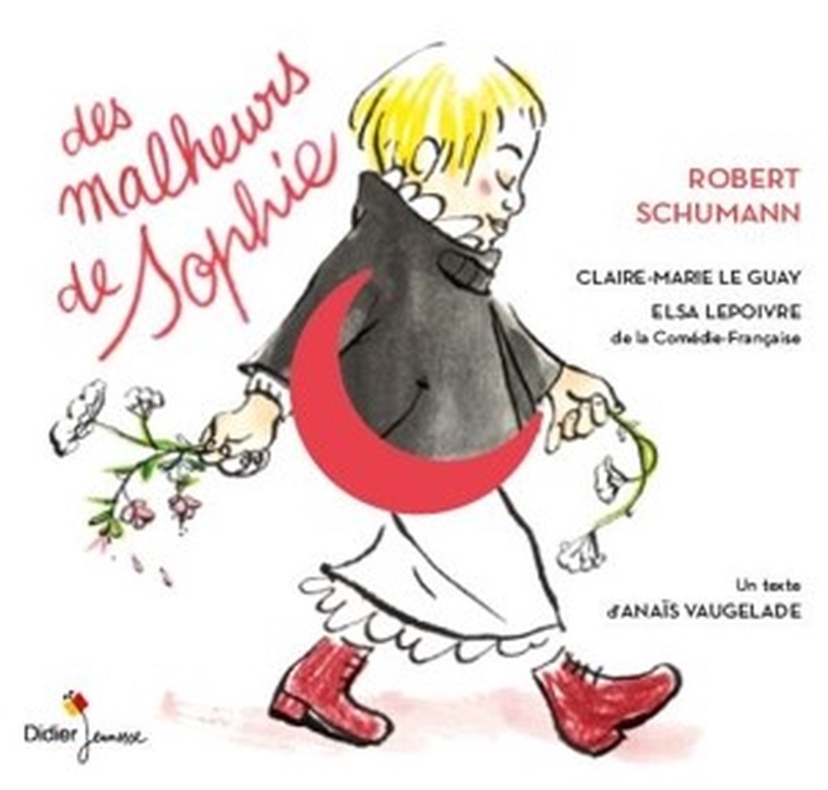 Claire-Marie Le Guay, Elsa Lepoivre - Schumann: Des Malheurs De Sophie (CD)