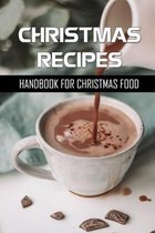 Christmas Recipes: Handbook For Christmas Food