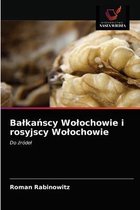 Balkańscy Wolochowie i rosyjscy Wolochowie