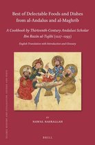 Best of Delectable Foods and Dishes from al-Andalus and al-Maghrib: A Cookbook by Thirteenth-Century Andalusi Scholar Ibn Razin al-Tujibi (1227-1293)