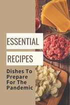 Essential Recipes: Dishes To Prepare For The Pandemic