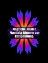 Magische Muster Mandala Blumen zur Entspannung