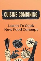 Cuisine-Combining: Learn To Cook New Food Concept