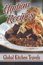 Haitian Recipes: Global Kitchen Travels