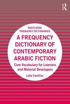 Routledge Frequency Dictionaries - A Frequency Dictionary of Contemporary Arabic Fiction