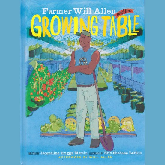 Farmer Will Allen and the Growing Table - cover