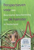 Perspectieven voor een duurzame bescherming van de hamster in Nederland