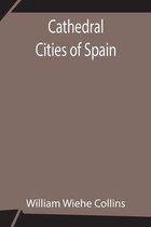 Cathedral Cities of Spain