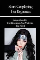 Start Cosplaying For Beginners: Information On The Resources And Materials You Need
