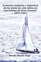 Evolucion historica y deportiva de los botes de vela latina en Las Palmas de Gran Canaria