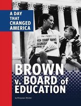 Days That Changed America- Brown V. Board of Education