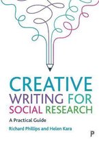 Creative Writing for Social Research A Practical Guide