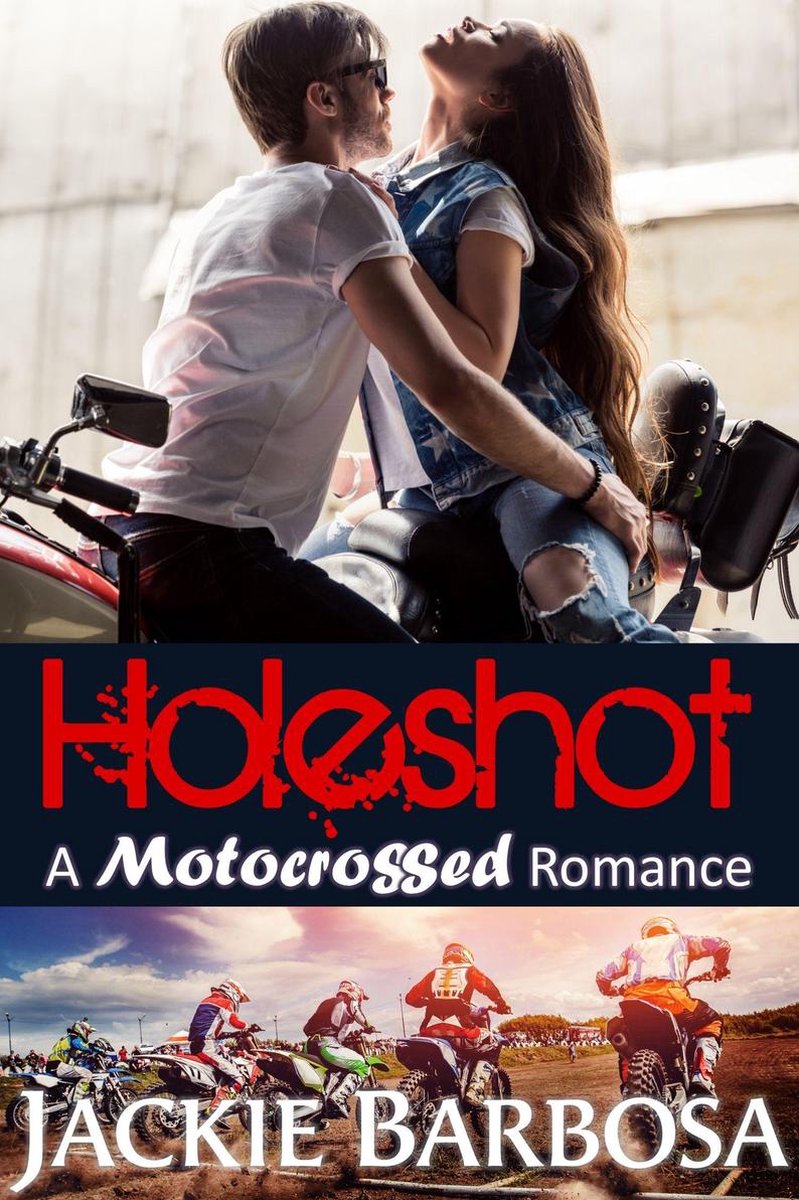 Motocrossed 1 - Holeshot - Jackie Barbosa