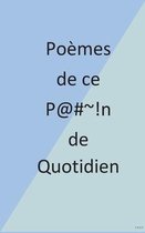 Poemes de ce P@# !n de Quotidien