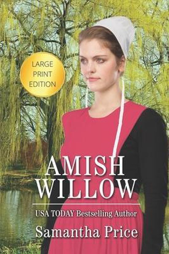 Amish Love Blooms Amish Willow LARGE PRINT Samantha Price 