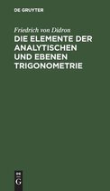 Die Elemente Der Analytischen Und Ebenen Trigonometrie