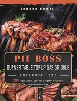 PIT BOSS Burner Table Top LP Gas Griddle Cookbook 1200