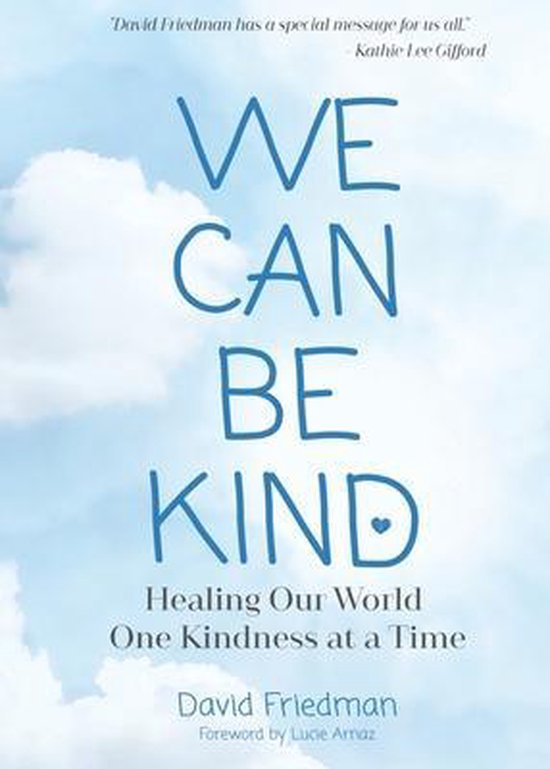 Boek "We Can Be Kind" met de tekst "Healing Our World One Kindness at a Time" van David Friedman.