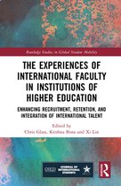 Routledge Studies in Global Student Mobility - The Experiences of International Faculty in Institutions of Higher Education
