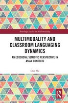 Routledge Studies in Multimodality - Multimodality and Classroom Languaging Dynamics
