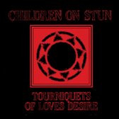 Children On Stun - Tourniquets Of Love's Desire (LP)