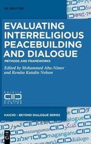 Evaluating Interreligious Peacebuilding and Dialogue: Methods and Frameworks