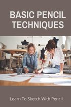 Basic Pencil Techniques: Learn To Sketch With Pencil
