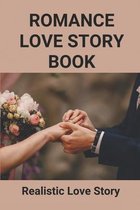 Romance Love Story Book: Realistic Love Story