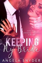 Keeping What's Mine- Keeping My Bride