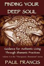 Therapeutic Shamanism- Finding Your Deep Soul