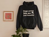 Dogs Never Bite Me Just Humans Hoodie, Grappige Hoodies, Unieke Geschenken, Schattig Sweatshirt Met Capuchon, Kwaliteit Sweatshirt,D004-004B, L, Zwart