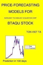 Price-Forecasting Models for Burgundy Technology Acquisition Corp BTAQU Stock