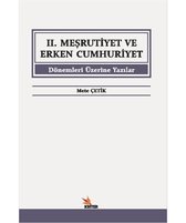 İkinci Meşrutiyet ve Erken Cumhuriyet Dönemleri Üzerine