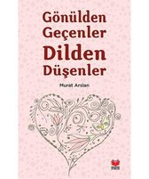 Gönülden Geçenler Dilden Düşenler